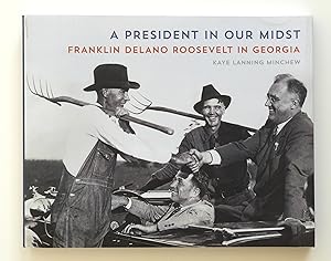 A President in Our Midst: Franklin Delano Roosevelt in Georgia