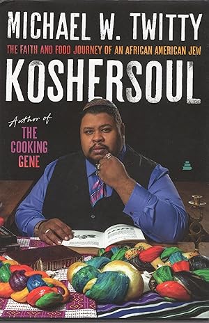 Koshersoul: The Faith and Food Journey of an African American Jew