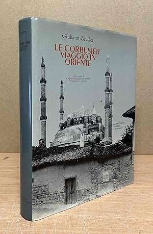 Le Corbusier_ Viaggio in Oriente_ Gli Inediti di Charles Edouard Jeanneret_ Fotografo e Scrittore