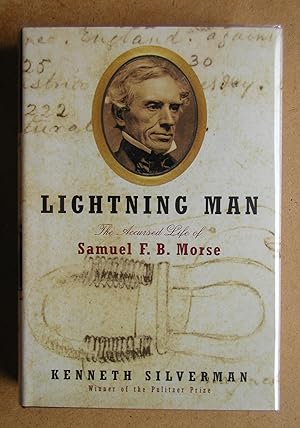 Lightning Man: The Accursed Life of Samuel F. B. Morse.