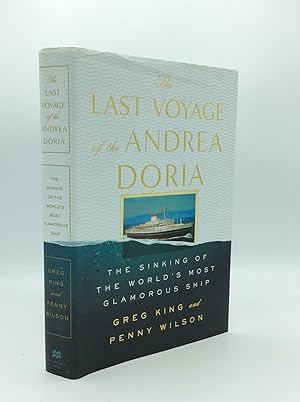 THE LAST VOYAGE OF THE ANDREA DORIA: The Sinking of the World's Most Glamorous Ship