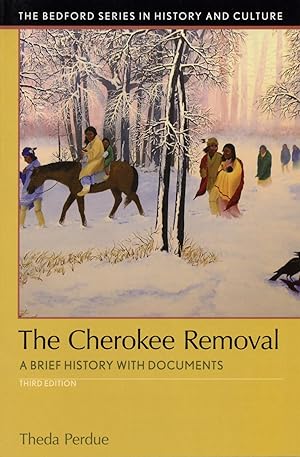 The Cherokee Removal: A Brief History with Documents Bedford Series in History and Culture