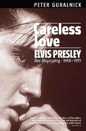 Careless Love - Elvis Presley - Sein Niedergang 1958-1977: Der Abgesang 1958-1977