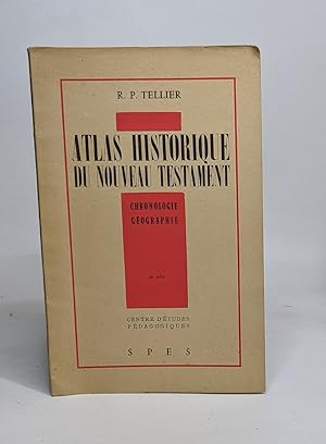 Atlas historique du nouveau testament - chronologie géographique