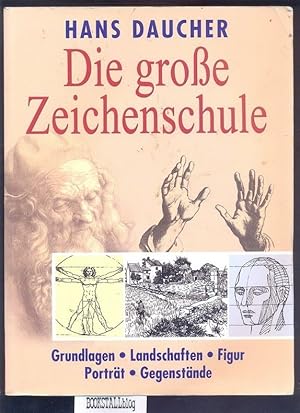 Die Grosse Zeichenschule : Grundlagen-Landschaften-Figur-Portrat-Gegenstande