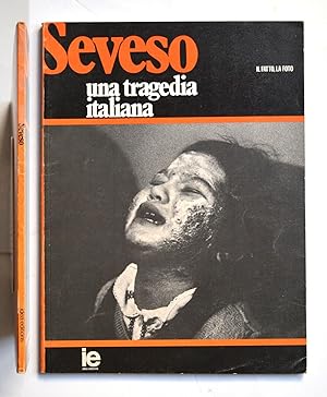 Seveso, una tragedia italiana. Il fatto, la foto Idea editions 1977 Uliano Lucas