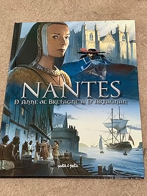 Nantes: D'Anne de Bretagne A D'Artagnan