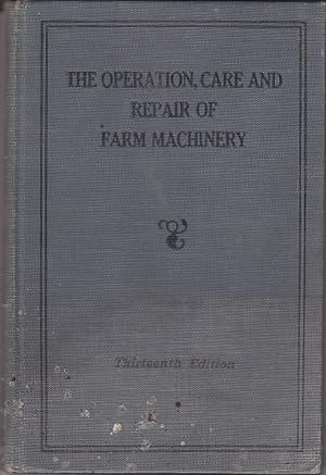 The Operation, Care, and Repair of Farm Machinery