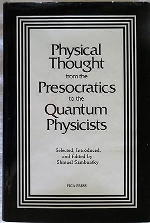 Physical Thought from the Presocratics to the Quantum Physicists: An anthology