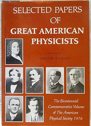 Selected Papers of Great American Physicists : the bicentennial commemorative volume of The Ameri...