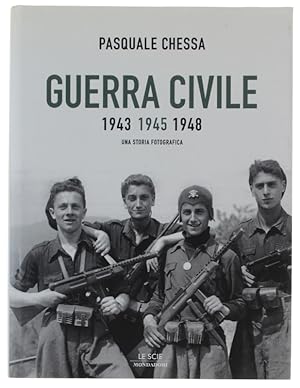 GUERRA CIVILE 1943-1945-1948. Una storia fotografica: