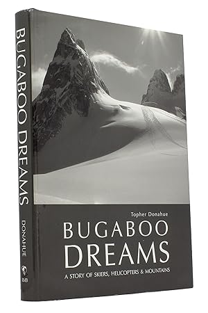 Bugaboo Dreams: A Story of Skiers, Helicopters and Mountains