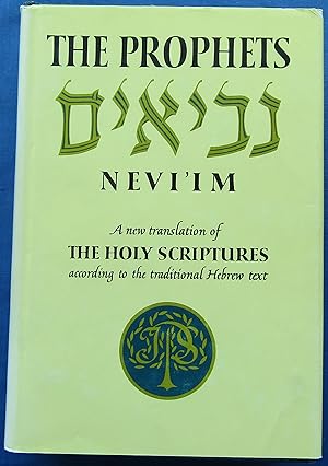 THE PROPHETS NEVI'IM - A new translation of THE HOLY SCRIPTURES according to the Masoretic text. ...