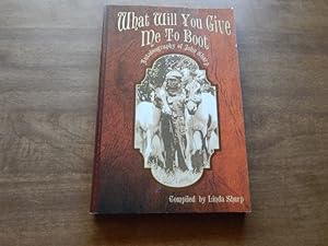 What Will You Give Me to Boot - Autobiography of John Sharp