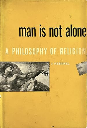 Man Is Not Alone: A Philosophy of Religion