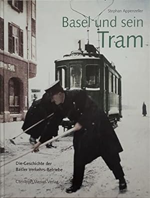 Basel und sein Tram: Die Geschichte der Basler Verkehrs-Betriebe