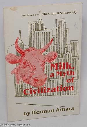 Milk, a Myth of Civilization