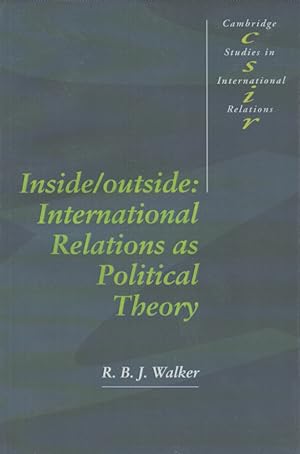 Inside/Outside : International Relations As Political Theory