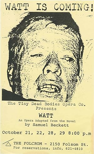 Watt (Original flyer for four performances of an opera by The Tiny Dead Bodies Opera Company, San...