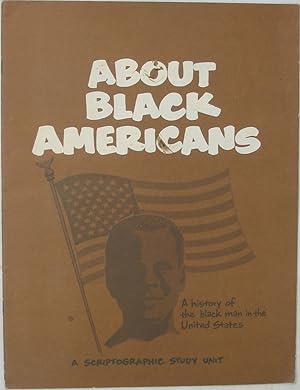 About Black Americans: A History of the Black Man in the United States (A Scriptographic Study Unit)