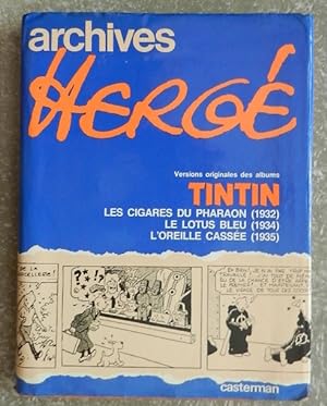 Archives Hergé N°3. Versions originales des albums Tintin : Les Cigares du Pharaon (1932), Le Lot...