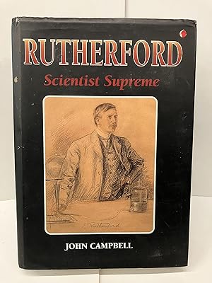 Rutherford: Scientist Supreme