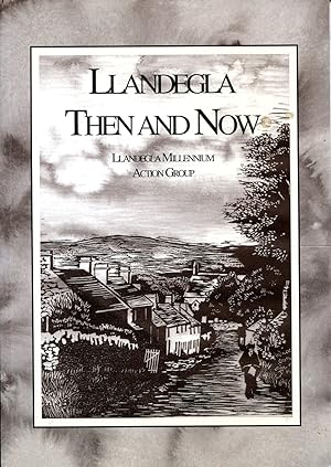 Llandegla Then and Now (Signed By Editors and more)