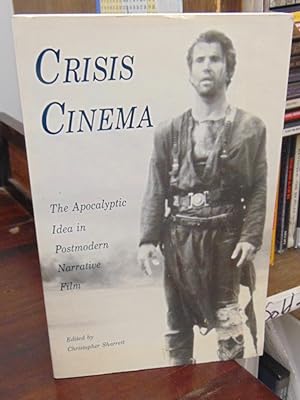 Crisis Cinema: The Apocalyptic Idea in Postmodern Narrative Film