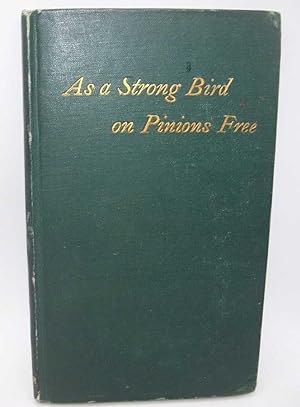 As a Strong Bird on Pinions Free and Other Poems
