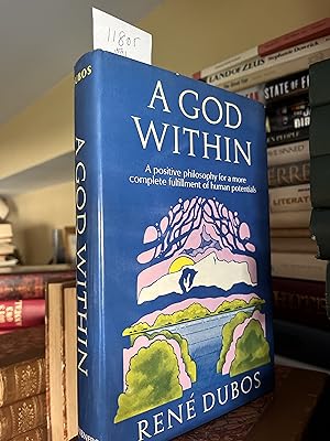 A GOD WITHIN: A POSITIVE PHILOSOPHY FOR A MORE COMPLETE FULFILLMENT OF HUMAN POTENTIALS