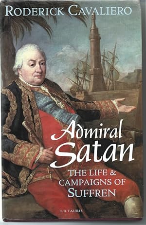 Admiral Satan: The Life & Campaigns of Suffren [First Edition copy]