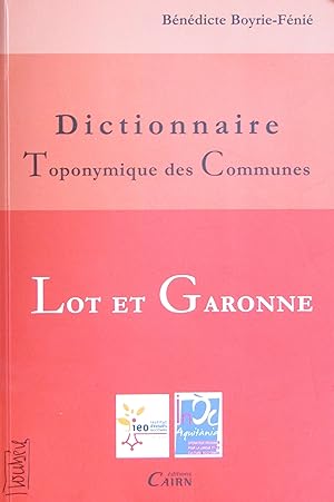 Dictionnaire toponymique des Communes. Lot et Garonne