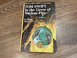 TOM SWIFT IN THE CAVES OF NUCLEAR FIRE