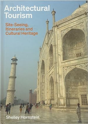 Architectural Tourism: Site-Seeing, Itineraries, and Cultural Heritage
