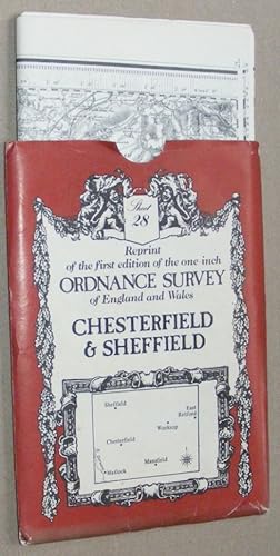 Chesterfield & Sheffield: Sheet 28, reprint of the first edition of the one-inch Ordnance Survey ...