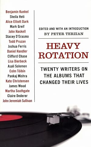Heavy Rotation: Twenty Writers on the Albums That Changed Their Lives