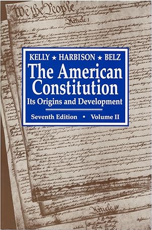 The American Constitution: Its Origins and Development, Volume II