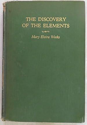 The Discovery of the Elements: Collected Reprints of a Series of Articles Published in the Journa...