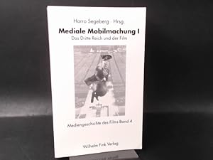 Mediale Mobilmachung I. Das Dritte Reich und der Film.