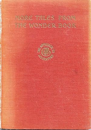 More Tales from The Wonder Book of Nathaniel Hawthorne: {1} The Paradise of Children, (2) The Mir...
