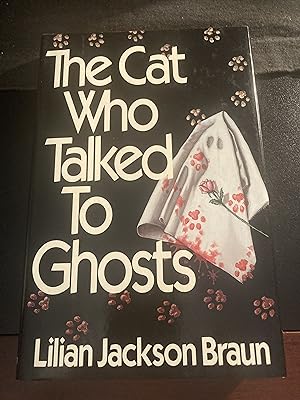 The Cat Who Talked to Ghosts / ("Jim Qwilleran - The Cat Who." Series #10), First Edition