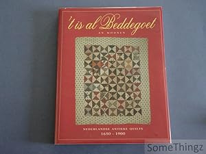 t is al Beddegoet. Nederlandse antieke quilts 1650 - 1900.