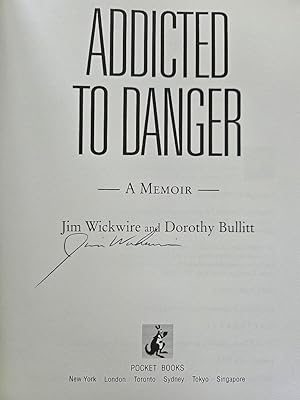Addicted to Danger - A Memoir About Affirming Life in the Face of Death