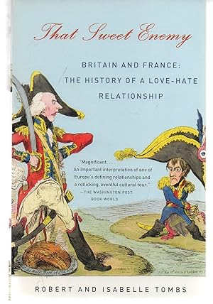 That Sweet Enemy: Britain and France: The History of a Love-Hate Relationship