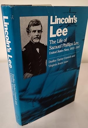 Lincoln's Lee; the life of Samuel Phillips Lee, United States Navy, 1812-1897