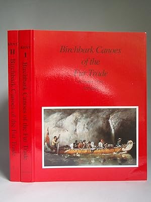 Birchbark Canoes of the Fur Trade [two volume set, complete]