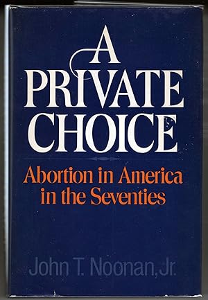 A Private Choice; Abortion in America in the Seventies
