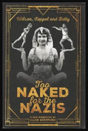 TOO NAKED FOR THE NAZIS - The Untold Story of Sand Dancing Legends Wilson, Keppel and Betty