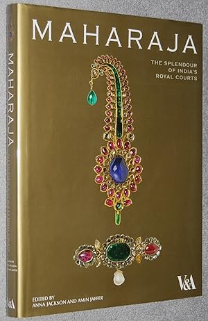 Maharaja : the splendour of India's royal courts