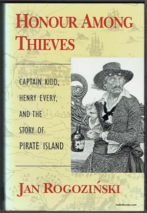Honour Among Thieves: Captain Kidd, Henry Every, And The Story Of Pirate Island